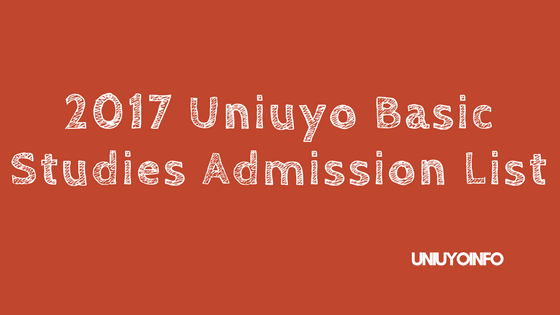 2017 uniuyo basic studies admission list